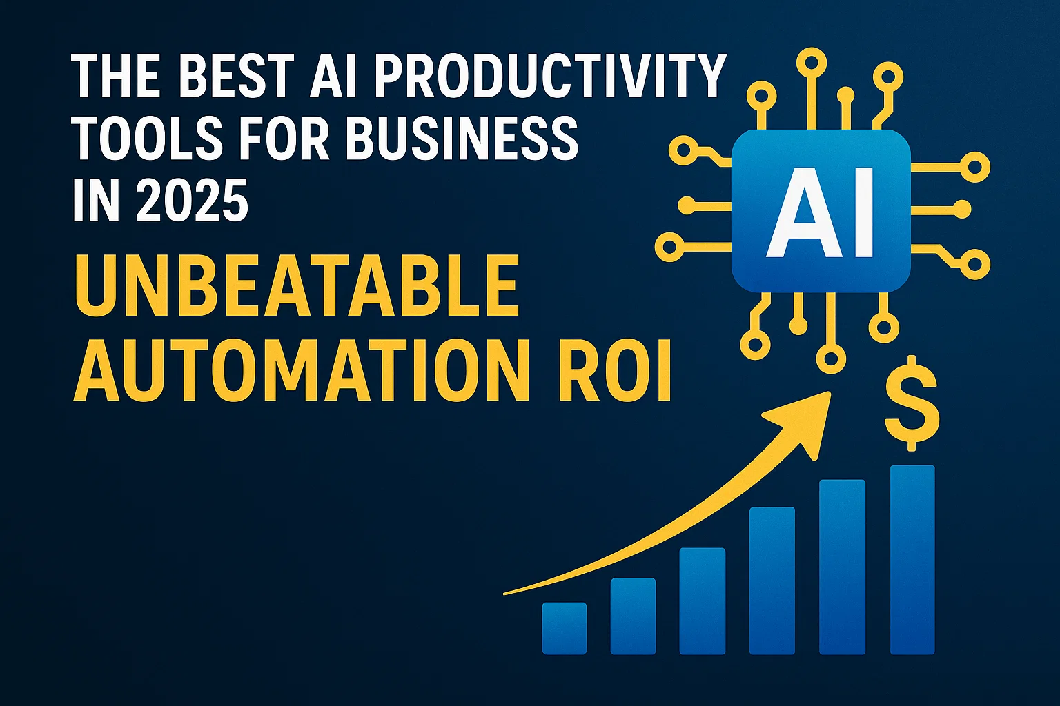 The Best AI Productivity Tools for Business in 2025: Unbeatable Automation ROI Thumbnail